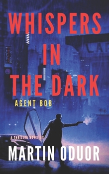Paperback Whispers in the Dark: Agent Bob Book