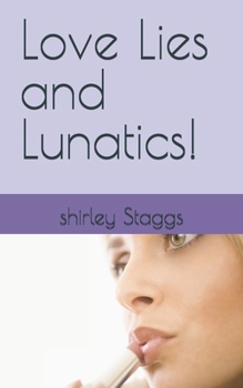 Love Lies and Lunatics!