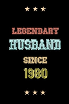 Paperback Legendary Husband Since 1980 Birthday Lover Journals: Blank Lined Notebook / Personalized Customized Journal Gift 120 Pages, 6x9, Soft Cover, Matte Fi Book