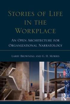 Paperback Stories of Life in the Workplace: An Open Architecture for Organizational Narratology Book
