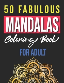 Paperback 50 Fabulous Mandalas Coloring Book for Adults: Adult Coloring Pages, relaxation And Happiness Book