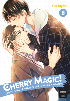Cherry Magic! Thirty Years of Virginity Can Make You a Wizard?! 08 - Book #8 of the Cherry Magic! Thirty Years of Virginity Can Make You a Wizard?!