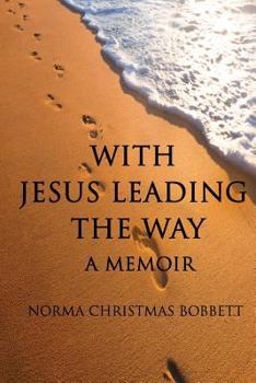 Paperback With Jesus Leading the Way: A Memoir Book