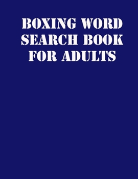 Paperback Boxing Word Search Book For Adults: large print puzzle book.8,5x11, matte cover, soprt Activity Puzzle Book with solution [Large Print] Book
