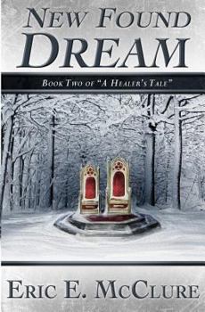 New Found Dream - Book #2 of the A Healer's Tale
