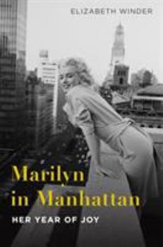 Hardcover Marilyn in Manhattan: Her Year of Joy Book