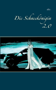 Paperback Die Schneekönigin 2.0: Ein modernes Märchen [German] Book