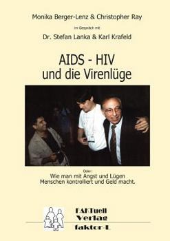 Paperback HIV - AIDS und die Virenlüge: Oder: Wie man mit Angst und Lügen Menschen kontrolliert und Geld macht. [German] Book