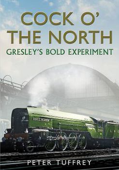 Paperback Cock O' the North: Gresley's Bold Experiment Book