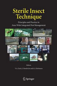 Paperback Sterile Insect Technique: Principles and Practice in Area-Wide Integrated Pest Management Book