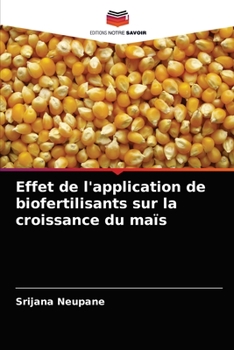 Paperback Effet de l'application de biofertilisants sur la croissance du maïs [French] Book