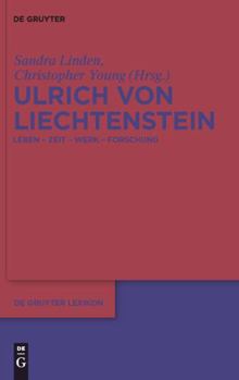 Hardcover Ulrich von Liechtenstein: Leben - Zeit - Werk - Forschung [German] Book