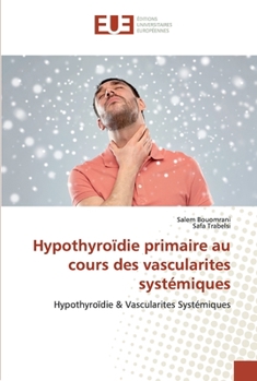 Paperback Hypothyroïdie primaire au cours des vascularites systémiques [French] Book