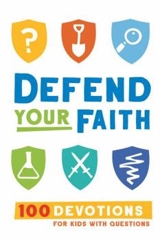 Hardcover Defend Your Faith: 100 Devotions for Kids with Questions Book