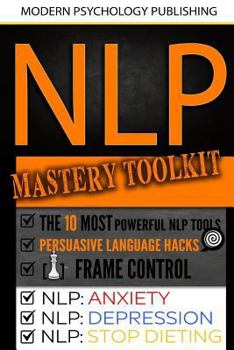 Paperback Nlp Mastery Toolkit: 6 Manuscripts Book