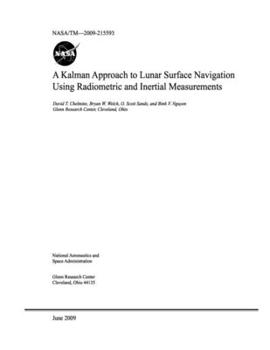 Paperback A Kalman Approach to Lunar Surface Navigation using Radiometric and Inertial Measurements Book