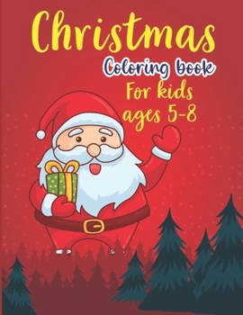 Paperback Christmas Coloring Book For Kids Ages 5-8: Fun Children's Christmas Gift Book