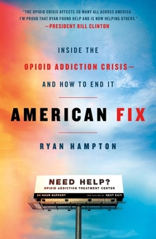 Paperback American Fix: Inside the Opioid Addiction Crisis - And How to End It Book