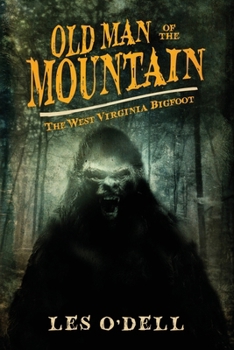 Paperback Old Man of the Mountain: The West Virginia Bigfoot Book