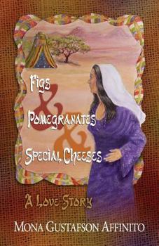 Paperback Figs & Pomegranates & Special Cheeses: A Love Story Book