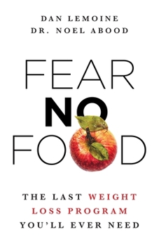 Paperback Fear No Food: The Last Weight Loss Program You'll Ever Need Book