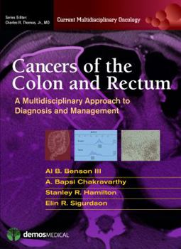 Hardcover Cancers of the Colon and Rectum: A Multidisciplinary Approach to Diagnosis and Management Book