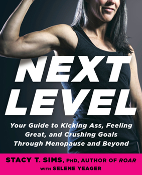 Paperback Next Level: Your Guide to Kicking Ass, Feeling Great, and Crushing Goals Through Menopause and Beyond Book