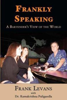 Paperback Frankly Speaking: A Bartender's View of the World Book