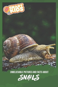 Unbelievable Pictures and Facts About Snails