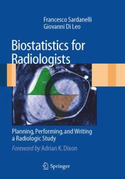Paperback Biostatistics for Radiologists: Planning, Performing, and Writing a Radiologic Study Book