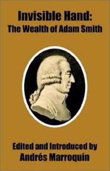 Paperback Invisible Hand: The Wealth of Adam Smith Book