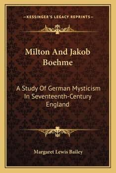 Paperback Milton And Jakob Boehme: A Study Of German Mysticism In Seventeenth-Century England Book