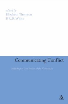 Hardcover Communicating Conflict: Multilingual Case Studies of the News Media Book