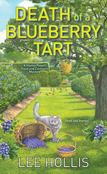 Death of a Blueberry Tart - Book #12 of the Hayley Powell Food and Cocktails Mystery