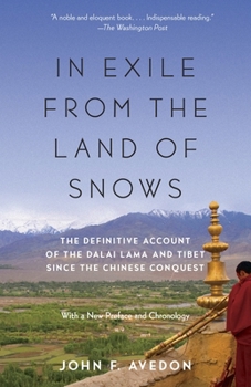 Paperback In Exile from the Land of Snows: The Definitive Account of the Dalai Lama and Tibet Since the Chinese Conquest Book