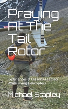 Paperback Praying At The Tail Rotor Book