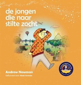 Hardcover De jongen die naar stilte zocht: Helpt kinderen om stilte in zichzelf te vinden [Dutch] Book