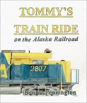 Paperback Tommy's Train Ride: On the Alaska Railroad Book