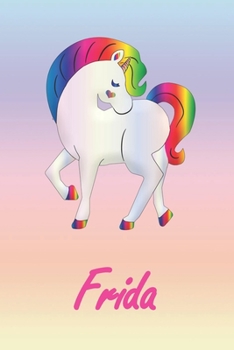 Frida: Personalisiertes individualisiertes Einhorn Notizbuch / pers�nliches Tagebuch / Schreibheft / Logbuch / Planer / Vokabelheft / Notizen - 6 x 9 Zoll (ca. DIN A5), 110 linierte Seiten mit Datumsl