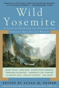 Paperback Wild Yosemite: 25 Tales of Adventure, Nature, and Exploration Book