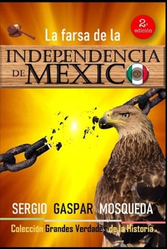 Paperback La farsa de la Independencia de México [Spanish] Book