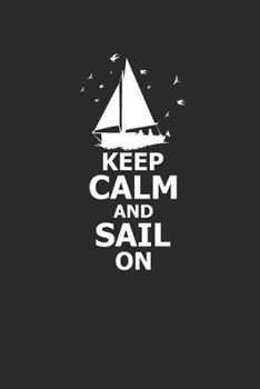 Paperback Keep Calm and Sail on: Notebook Segeln Notizbuch Sailing Journal Segel Planer 6x9 kariert squared karo Book