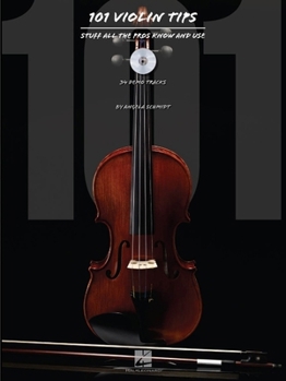 Paperback 101 Violin Tips: Stuff All the Pros Know and Use [With CD (Audio)] Book