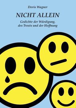 Paperback Nicht Allein: Gedichte der Würdigung, des Trosts und der Hoffnung [German] Book