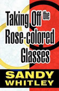 Paperback Taking Off the Rose-Colored Glasses Book