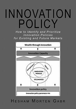 Paperback Innovation Policy: How to Identify and Prioritize Innovation Policies for Existing and Future Markets Book