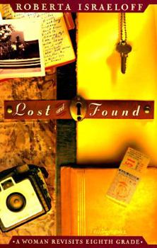 Hardcover LOST AND FOUND: A Woman Revisits Eighth Grade Book