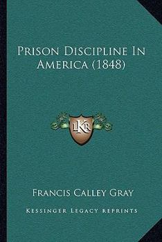 Paperback Prison Discipline In America (1848) Book