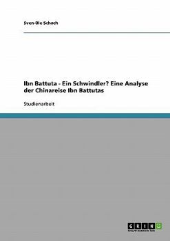 Paperback Ibn Battuta ein Schwindler? Eine Analyse der Chinareise Ibn Battutas [German] Book