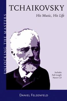 Paperback Tchaikovsky: A Listener's Guide Book/2 CD Pack Unlocking the Masters Series [With 2 CDs] Book